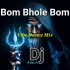 Bom Bhole Bom (Vibe Dance Mix) Dj Ashish