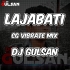 LajaBati (Cg Vibrate Mix) Dj Gulsan 