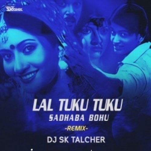 Lal Tuku Tuku Sadhaba Bohu ( Vibe Dance Mix ) Dj Sk Talcher.mp3
