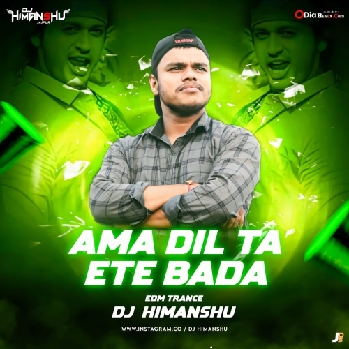 Ama Dil Ta Ete Bada(Edm X Trance Mix) dj Himansu.mp3