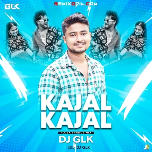 Kajal Kajal (Flue X Trance Mixed) DJ GLK.mp3