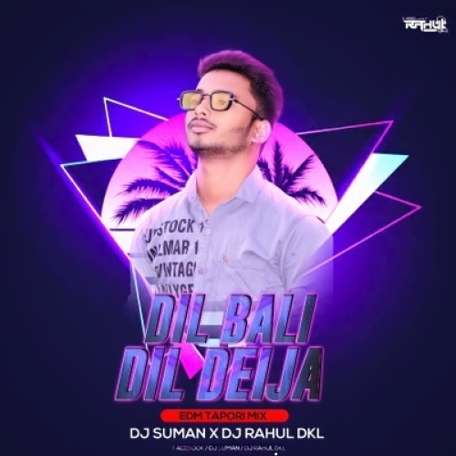 Dil Bali Dil Dei Ja (Edm X Tapori Mix) Dj Rahul X Dj Suman.mp3