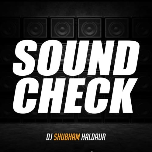 Sound Check 2023 (Full Vibration Mix) Dj Shubham Haldaur .mp3