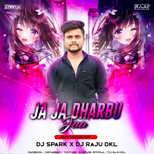 Ja Ja Dharbu ( Edm X Tapori Mix ) Dj Raju Dkl X Dj Spark.mp3