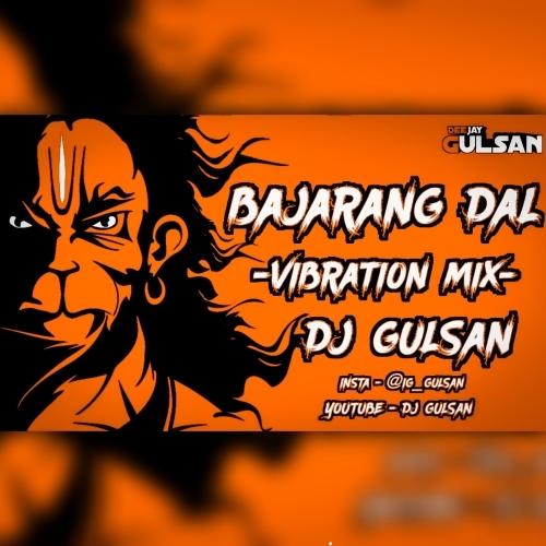 Bajrang dal (Vibration Mix) Dj Gulsan.mp3