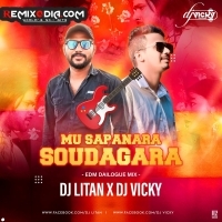 Mun Sapanara Soudagara (Edm Dialogue Mix) Dj Litan X Dj Vicky