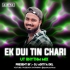 Ek Dui Tin Chari ( Ut Rhythm Mix) Dj Aditya Dkl