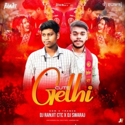 Cute Gelhi (Ultimate Trance Mix) Dj Ranjit Ctc X Dj Swaraj.mp3