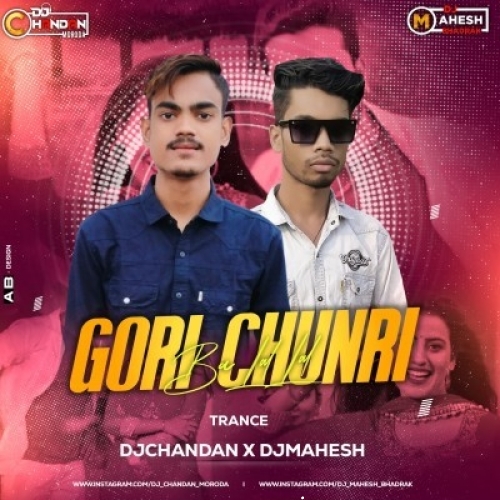 Gori Gori Chunari Ba Lal Lal Re (Trance Mix) Dj Chandan Moroda X Dj Mahesh.mp3