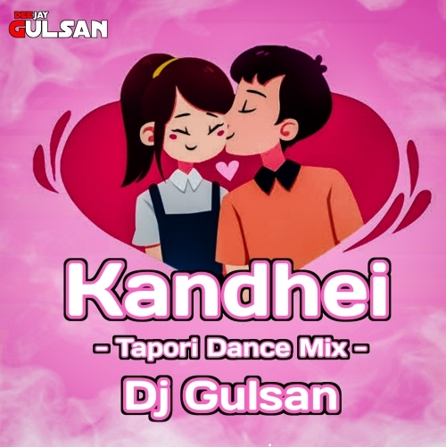 Kandhei (Tapori Dance Mix) Dj Gulsan .mp3