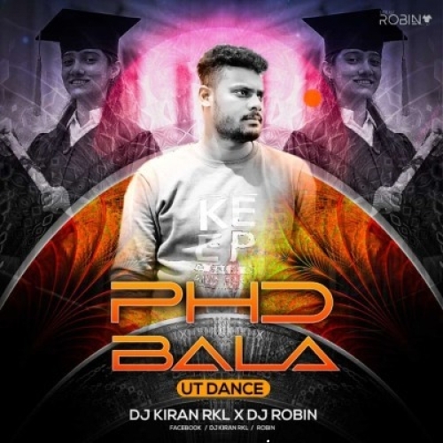Phd Bala (Ut X Dance Mix) Dj Robin X Dj Kiran.mp3
