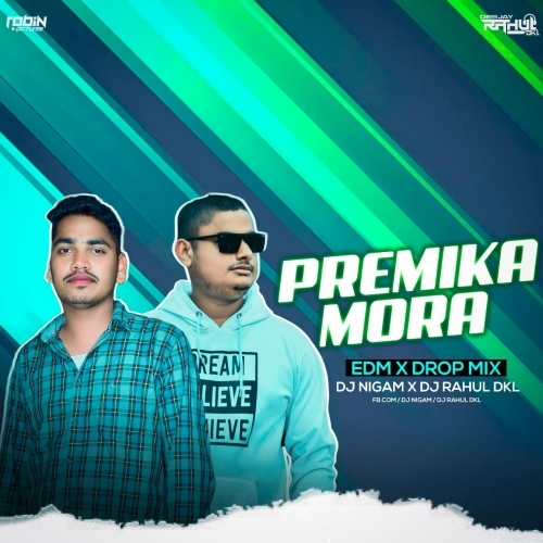 Premika Mora (Edm Drop X Dailogue Mix) Dj Rahul X Dj Nigam.mp3
