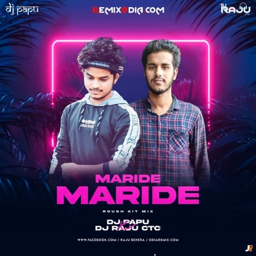 MARIDE MARIDE (ROUGH KIT MIX) DJ PAPU X DJ RAJU CTC.mp3