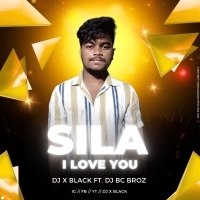 SILA I LOVE YOU (DROP X TRANCE MIX) DJ X BLACK X DJ BC BROZ
