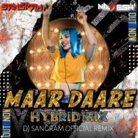 Maar Daare (Hybrid Mix) Dj Sangram X Dj Naresh Remix