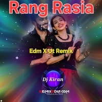 Rang Rasia (Edm Vs Ut Remix) Dj Kiran Nayagarh