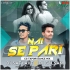 Nai Separi (Cg Tapori Mix) Dj Satyajit X Dj Gulsan